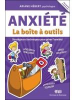 Anxiété - La boîte à outils - Stratégies et techniques pour gérer l'anxiété