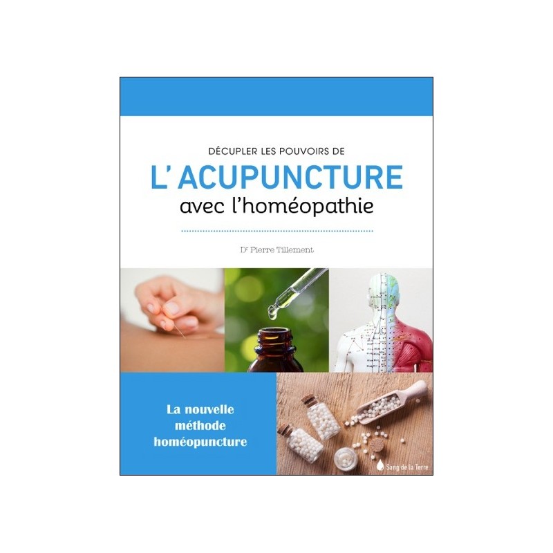 Décupler le pouvoir de l'acupuncture avec l'homéopathie