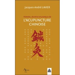 Histoire, doctrine et pratique de l'acupuncture chinoise