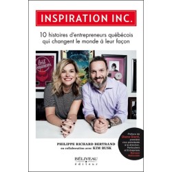 Inspiration Inc. - 10 histoires d'entrepreneurs québécois qui changent le monde à leur façon