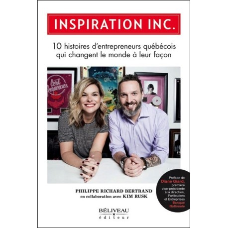 Inspiration Inc. - 10 histoires d'entrepreneurs québécois qui changent le monde à leur façon
