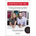 Inspiration Inc. - 10 histoires d'entrepreneurs québécois qui changent le monde à leur façon