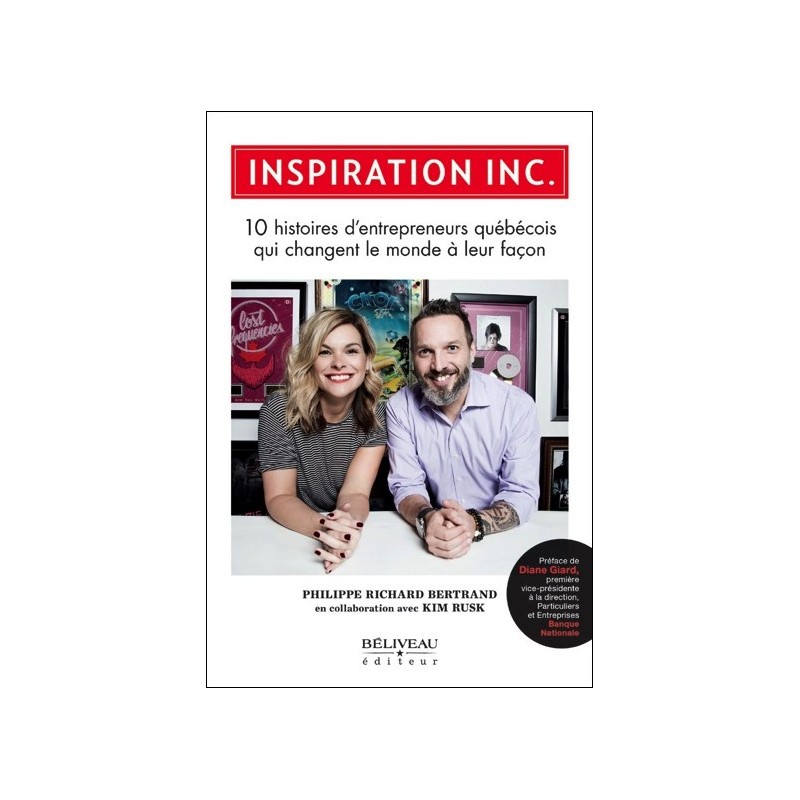 Inspiration Inc. - 10 histoires d'entrepreneurs québécois qui changent le monde à leur façon