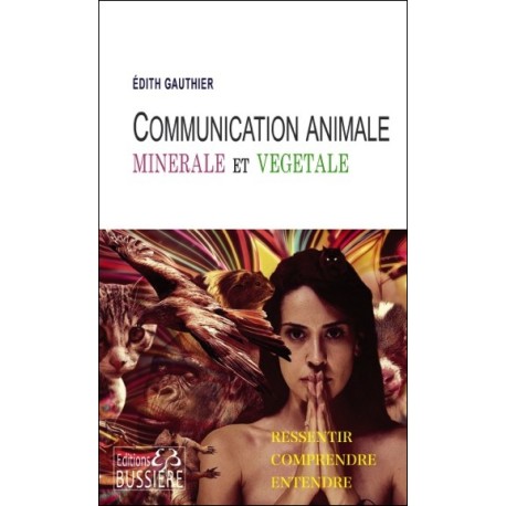 Communication Animale, minérale et végétale