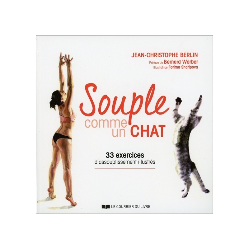 Souple comme un chat - 33 exercices d'assouplissement illustrés