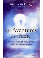 Les Aventures de l'Ame - Voyages dans les dimensions physiques et spirituelles