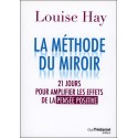 La méthode du miroir - 21 jours pour amplifier les effets de la pensée positive