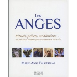 Les Anges - Rituels. prières. méditations...