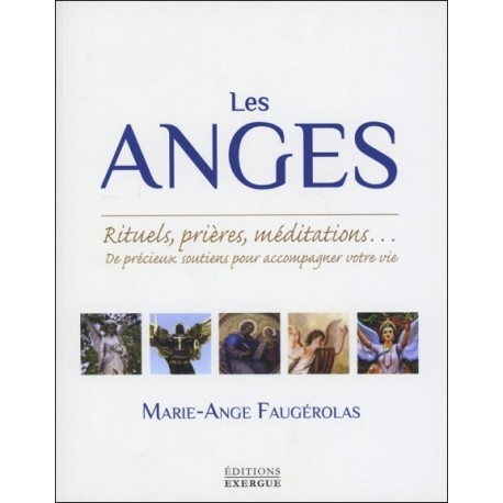 Les Anges - Rituels, prières, méditations...