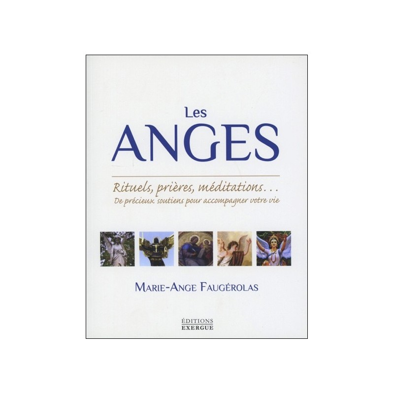 Les Anges - Rituels, prières, méditations...