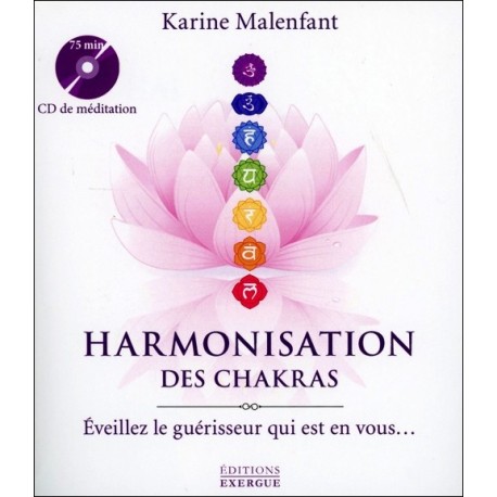 Harmonisation des chakras - Eveillez le guérisseur qui est en vous... - Livre + CD