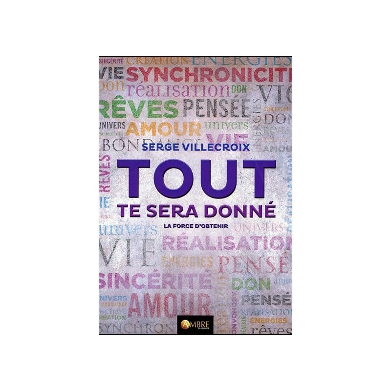 Tout te sera donné - La force d'obtenir