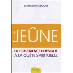 Le jeûne - De l'expérience physique à la quête spirituelle