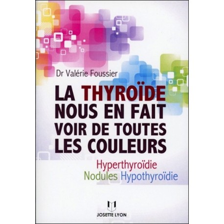La thyroïde nous en fait voir de toutes les couleurs