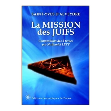 La mission des juifs - Compendium des 2 tomes