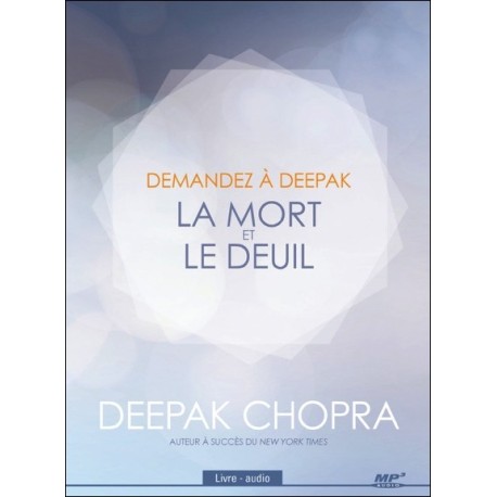 Demandez à Deepak - La mort et le deuil - Livre audio CD MP3