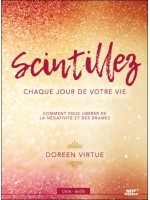 Scintillez chaque jour de votre vie - Comment vous libérer de la négativité et des drames - Livre audio CD MP3