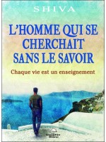 L'homme qui se cherchait sans le savoir - Chaque vie est un enseignement