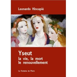 Yseut - La vie. la mort le renouvellement