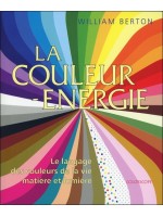 La couleur énergie - Le langage des couleurs de la vie - Matière et lumière - Coffret