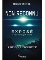 Non reconnu - Exposé du secret le mieux gardé au monde - La présence extraterrestre