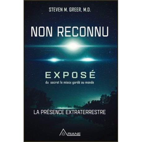 Non reconnu - Exposé du secret le mieux gardé au monde - La présence extraterrestre