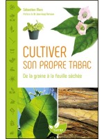 Cultiver son propre tabac - De la graine à la feuille séchée