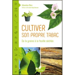 Cultiver son propre tabac - De la graine à la feuille séchée