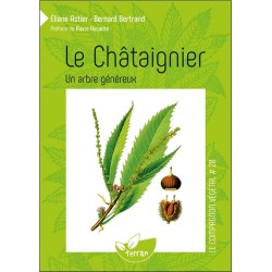 Le Châtaignier - Un arbre généreux - Le compagnon végétal