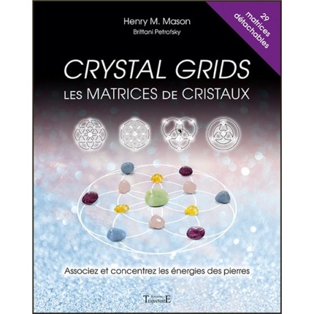 Crystal grids - Les matrices de cristaux - Associez et concentrez les énergies des pierres