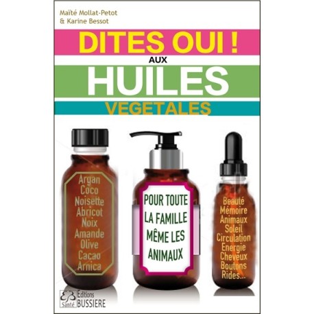 Dites oui ! aux Huiles Végétales