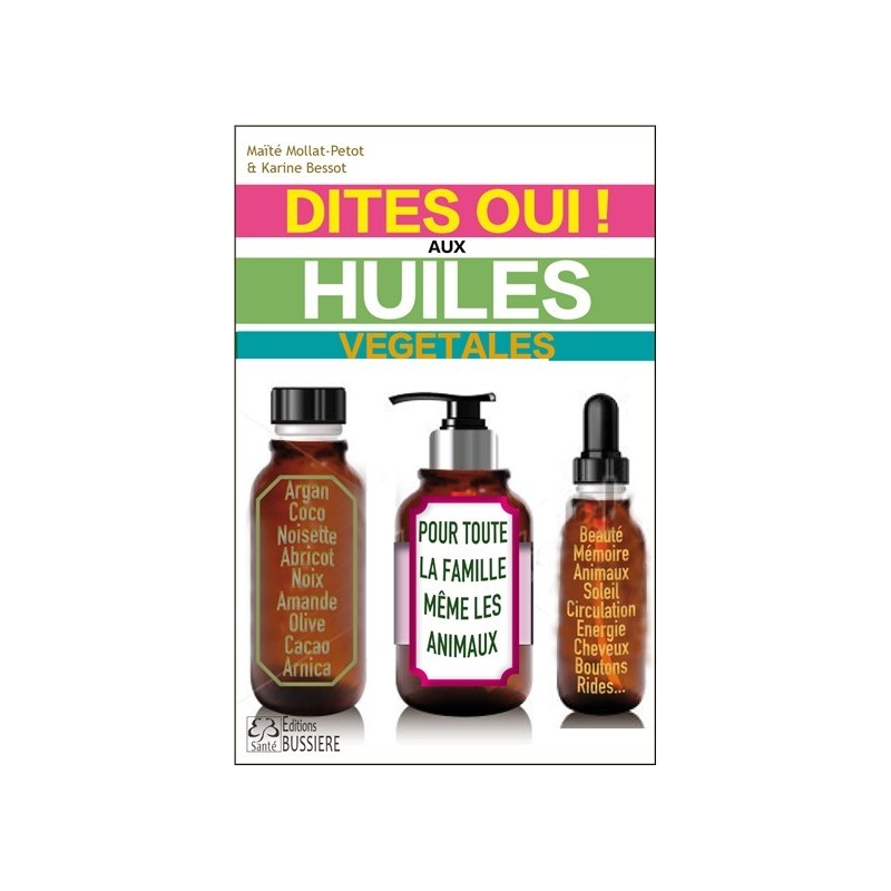 Dites oui ! aux Huiles Végétales