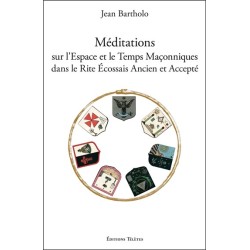 Méditations sur l'Espace et le Temps Maçonniques dans le Rite Ecossais Ancien et Accepté