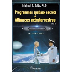 Programmes spatiaux secrets et Alliances extraterrestres Tome 2