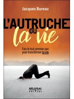 L'autruche ou la vie - Fais le tout premier pas pour transformer ta vie