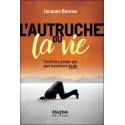 L'autruche ou la vie - Fais le tout premier pas pour transformer ta vie