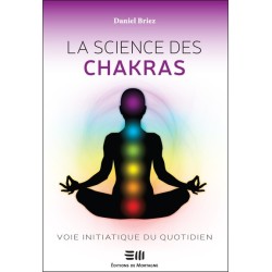 La science des chakras - Voie initiatique du quotidien