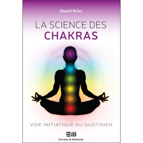 La science des chakras - Voie initiatique du quotidien