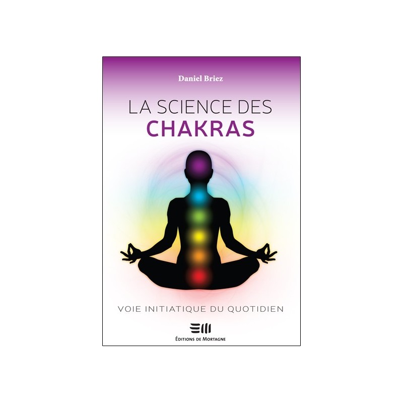 La science des chakras - Voie initiatique du quotidien