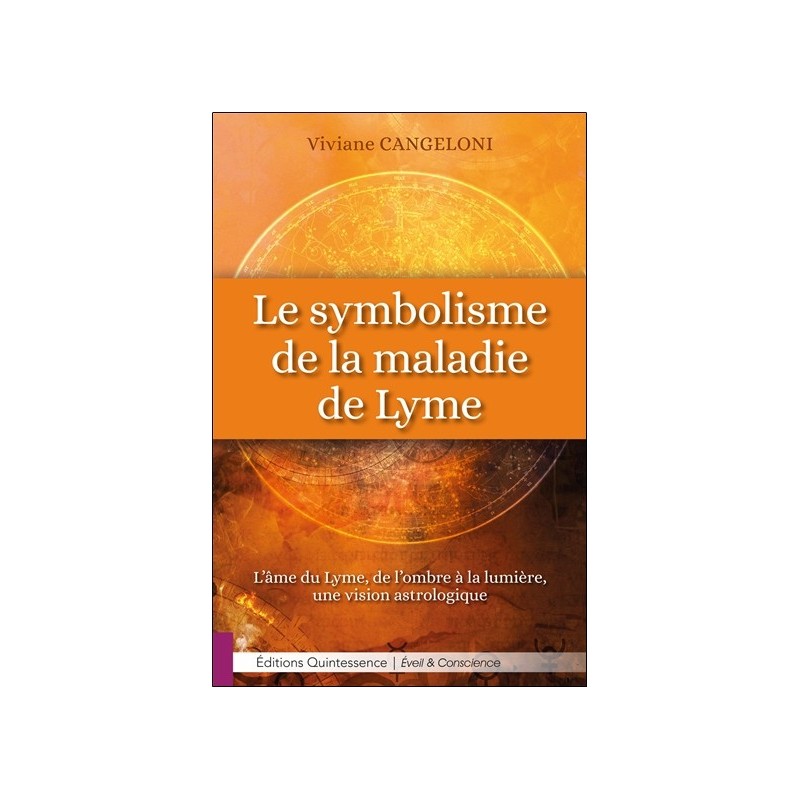 Le symbolisme de la maladie de Lyme - L'âme du Lyme, de l'ombre à la lumière, une vision astrologique