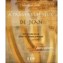 Jérusalem. les marchands du Temple Tome 11 - A travers les yeux de Jean