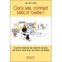 Quoi dire. comment faire et quand ? Solutions pratiques aux situations délicates...