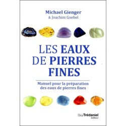 Les eaux de pierres fines - Manuel pour la préparation des eaux de pierres fines