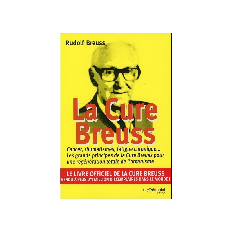 La cure Breuss - Cancer. rhumatismes. fatigue chronique...