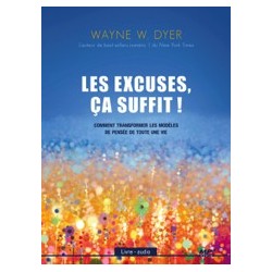Les excuses. ça suffit ! Comment transformer les modèles de pensée de toute une vie - Livre audio CD MP3