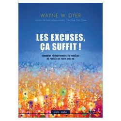 Les excuses. ça suffit ! Comment transformer les modèles de pensée de toute une vie - Livre audio CD MP3