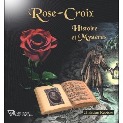 Rose-Croix - Histoire et Mystères