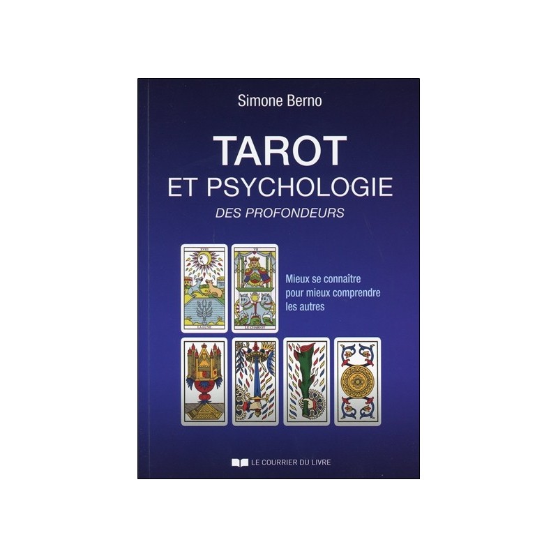 Tarot et psychologie des profondeurs - Mieux se connaître pour mieux comprendre les autres