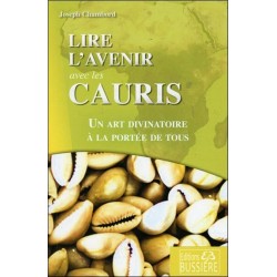 Lire l'avenir avec les Cauris - Un art divinatoire à la portée de tous