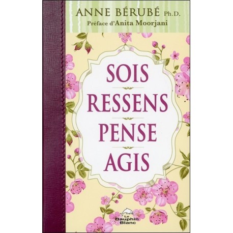 Sois - Ressens - Pense - Agis